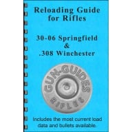 Gun-Guides Reloading Guide for 30-06 Springfield/308 Winchester